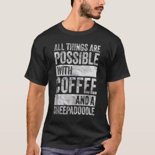 T-shirt Tout Est Possible Avec Café Et Sheepado