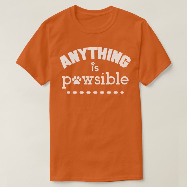 T-shirt Tout Est Possible Pawsible Funny Dog Lover 1 (Design devant)