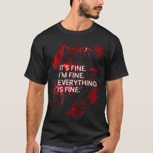 T-shirt Tout est sanglant   Horreur Gore Pun Sarcasme