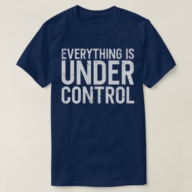 T-shirt Tout est sous contrôle - Devis Pro Motivation (Design devant)