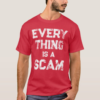 T-SHIRT TOUT EST UN SCAM