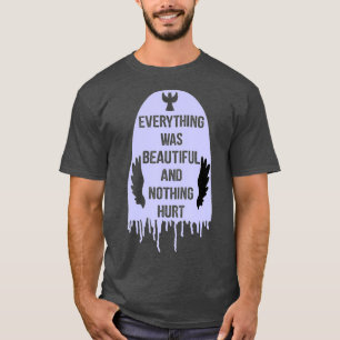 T-shirt Tout Était Beau Et Rien N'A Fait De Mal