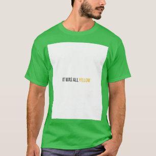 T-shirt Tout Était Graphique Jaune
