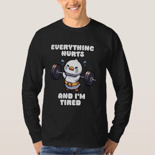 T-shirt Tout fait mal et je suis fatigué canard gym