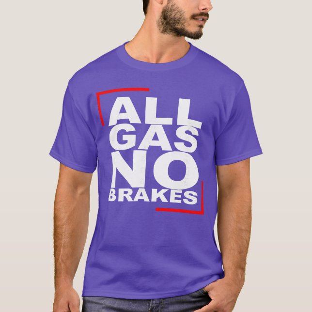 T-shirt Tout Gaz Pas de Freins ami (Devant)