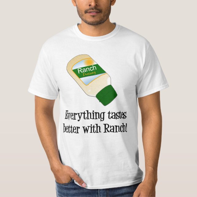 T-shirt Tout goûte meilleur avec le ranch (Devant)