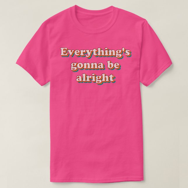 T-shirt Tout ira bien 4 (Design devant)