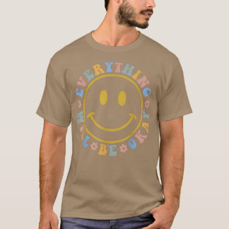 T-shirt Tout ira bien Citation Positive Flower Face