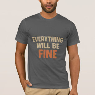 T-shirt Tout ira bien - Motivation positive