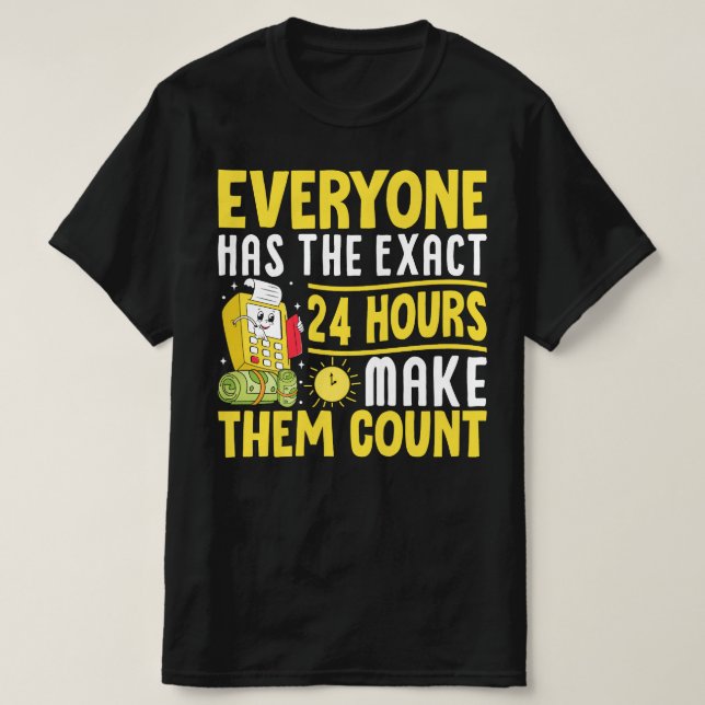 T-shirt Tout Le Monde A Les 24 Heures Exactes Les Faire Co (Design devant)