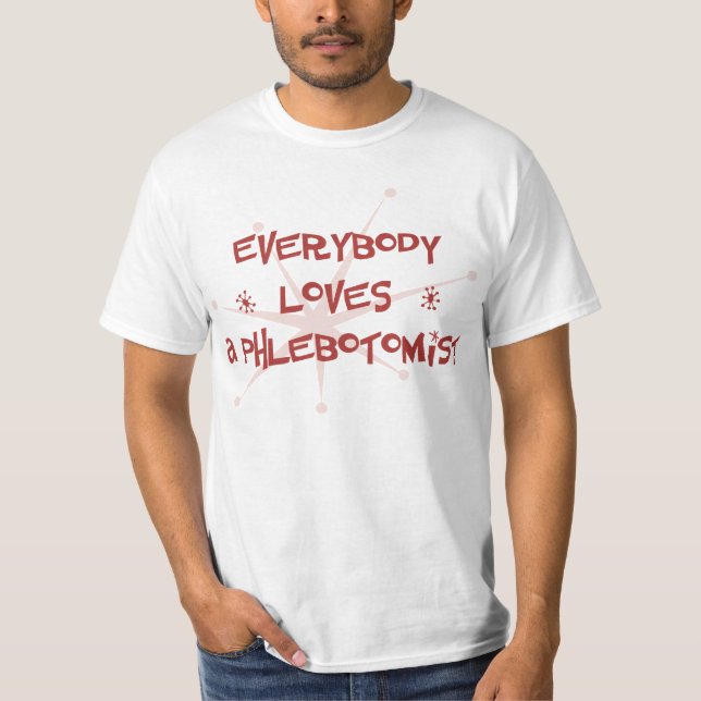 T-shirt Tout le monde aime un Phlebotomist (Devant)