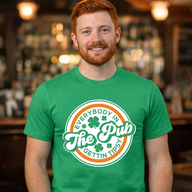 T-shirt Tout le monde au Pub se Pointe la Saint-Patrick (Everybody in the Pub Gettin Tipsy St Paddy's Day T-Shirt)