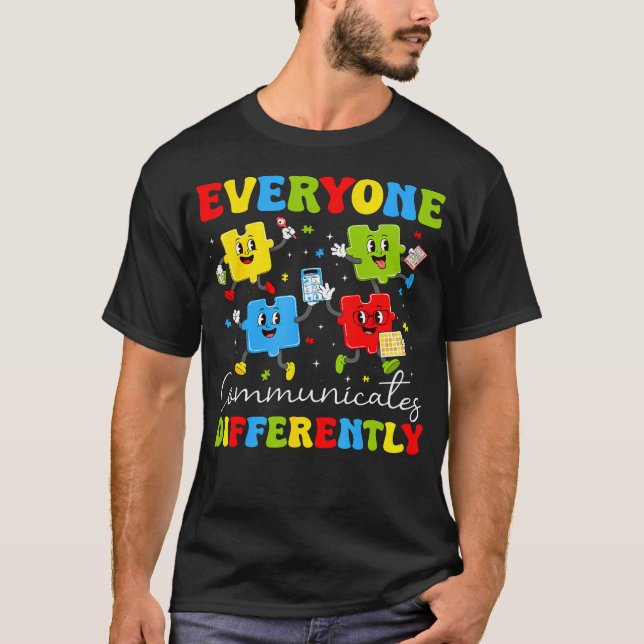 T-shirt Tout le monde communique différemment Autisme (Devant)