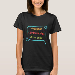 T-shirt Tout Le Monde Communique Différemment Clic