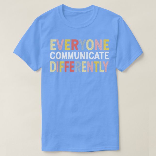 T-shirt Tout Le Monde Communique Différemment Ed Enseignan (Design devant)