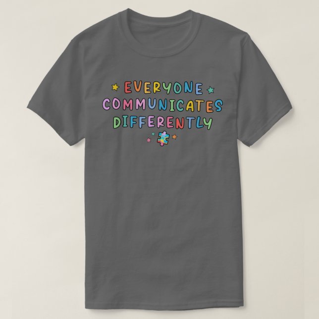 T-shirt Tout le monde communique différemment l'autisme sp (Design devant)