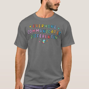 T-shirt Tout le monde communique différemment l'autisme sp