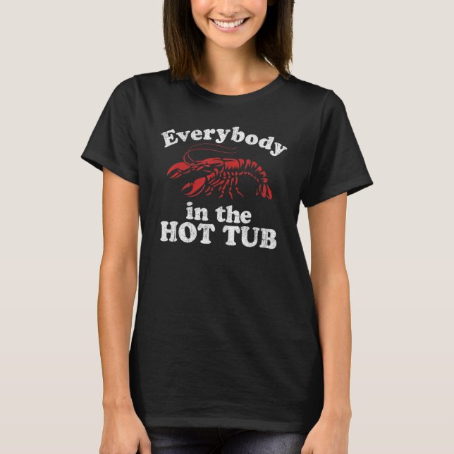 T-shirt Tout Le Monde Dans Le Bain Chaud Funny Crawfish Bo (Devant)