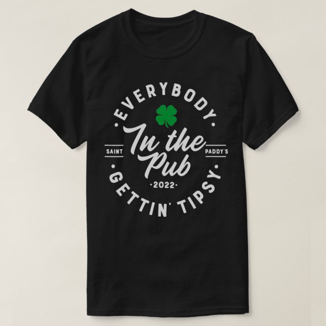 T-shirt Tout Le Monde Dans Le Pub Obtenir Tipsy Saint Padd (Design devant)