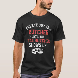 T-shirt Tout Le Monde Est Boucher Jusqu'Au Véritable Spect