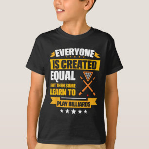 T-shirt Tout Le Monde Est Créé Également Alors Certains Ap