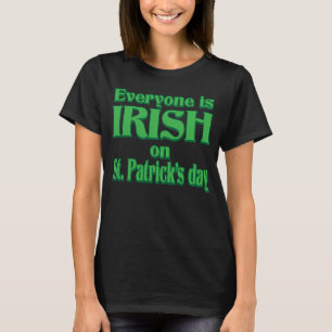 T-SHIRT TOUT LE MONDE EST IRLANDAIS LE JOUR DE ST PATRICK