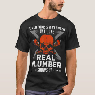T-shirt Tout le monde est plombier jusqu'à ce que le vrai