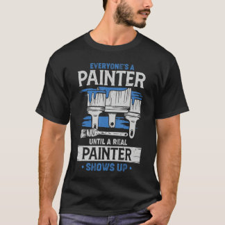 T-shirt Tout le monde est un peintre jusqu'à ce qu'un vrai