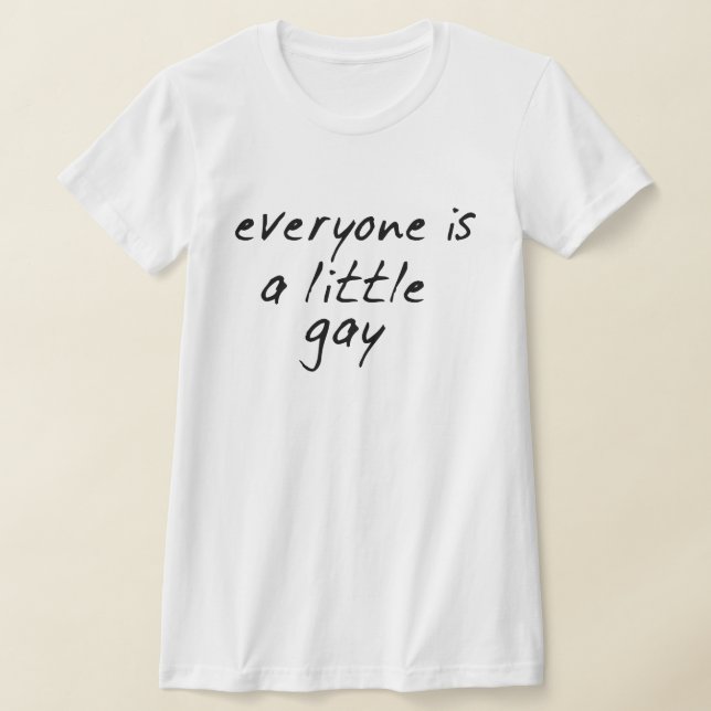 T-SHIRT TOUT LE MONDE EST UN PETIT GAY ! (Poser)
