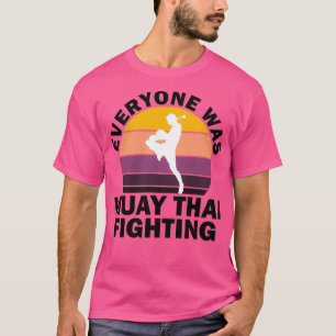 T-shirt Tout le monde était beaucoup thai combattant vinta