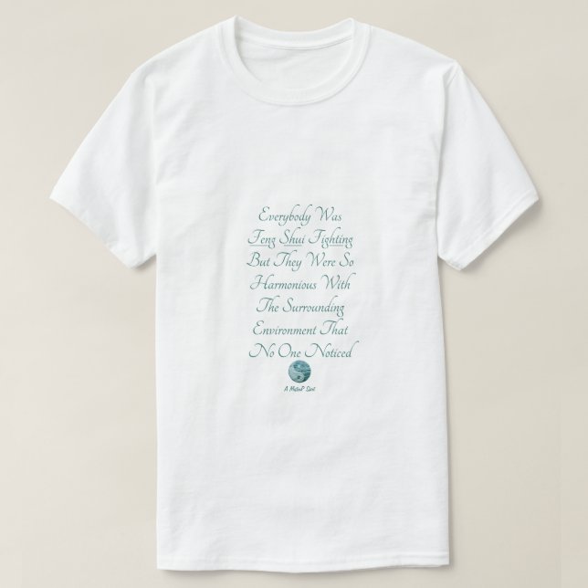 T-shirt Tout Le Monde Feng Shui Combattait - Une Chemise M (Design devant)