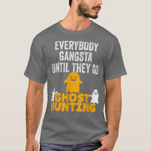 T-shirt Tout Le Monde Gangsta Jusqu'À Ce Qu'Ils Partent Fu