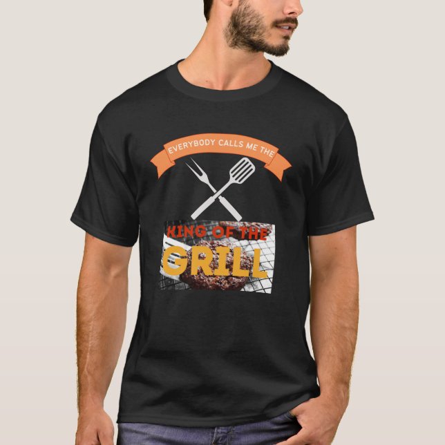 T-shirt Tout Le Monde M'Appelle Le Roi du Grill (Devant)