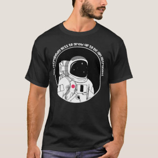 T-shirt Tout Le Monde Ne Devient Pas Un Astronaute Questio