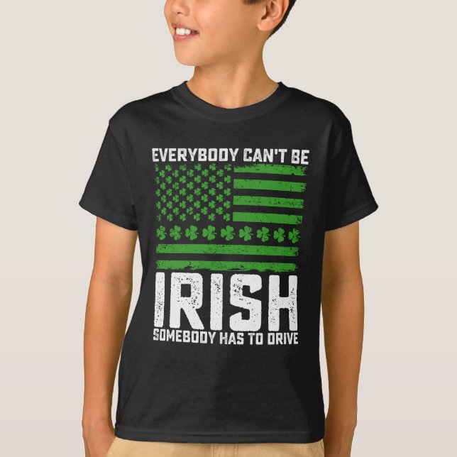 T-shirt Tout le monde ne peut pas être irlandais quelqu'un (Devant)