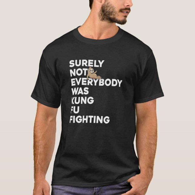 T-shirt Tout Le Monde N'Était Certainement Pas Kung Fu Com (Devant)