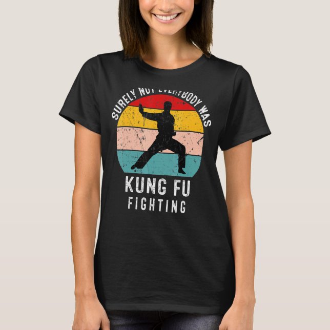T-shirt Tout Le Monde N'Était Certainement Pas Kung Fu Com (Devant)