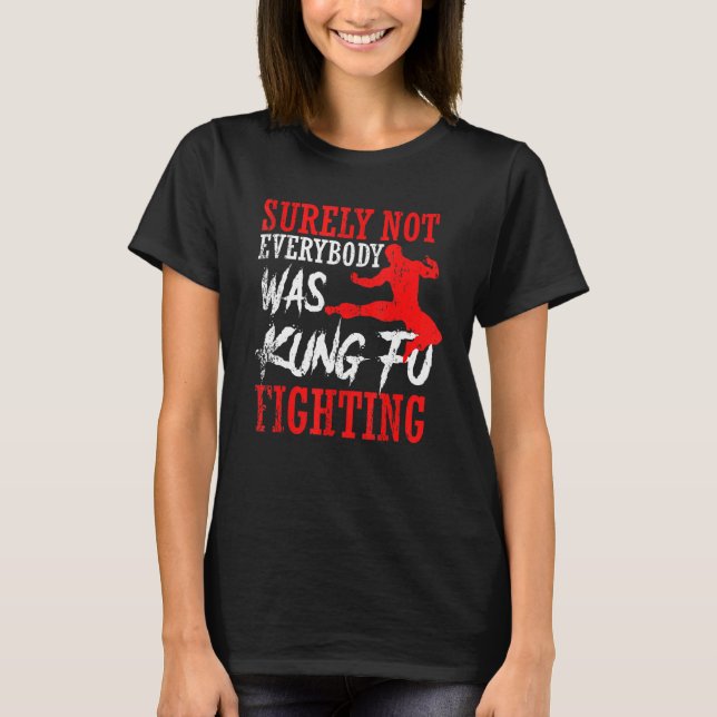 T-shirt Tout Le Monde N'Était Certainement Pas Kung Fu Com (Devant)