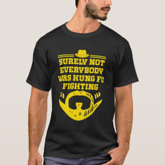 T-shirt Tout Le Monde N'Était Certainement Pas Kung Fu Con