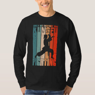 T-shirt Tout Le Monde N'Était Certainement Pas Kung Fu Lut