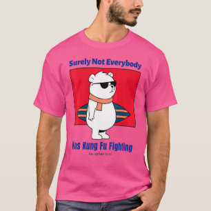 T-shirt Tout Le Monde N'Était Certainement Pas Un Chien Ku