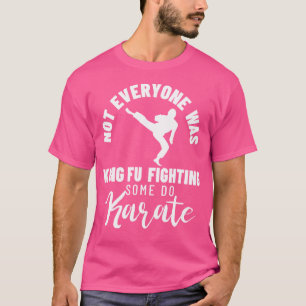 T-shirt Tout Le Monde N'Était Pas Kungfu Combattre Certain