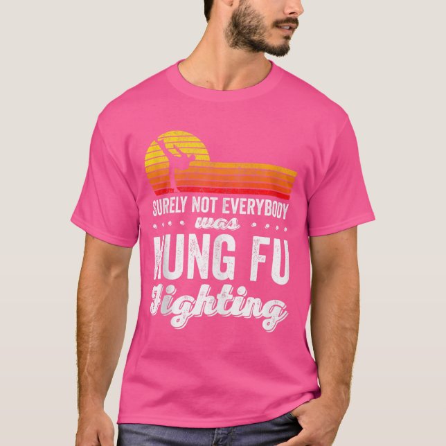 T-shirt Tout Le Monde N'Était Sûrement Pas Kung Fu Combatt (Devant)