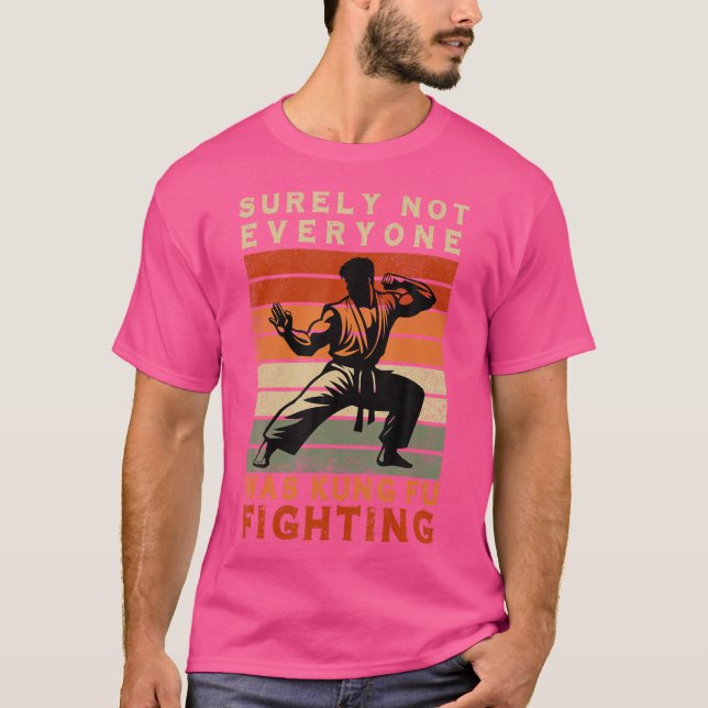 T-shirt Tout Le Monde N'Était Sûrement Pas Kung Fu En Trai (Devant)