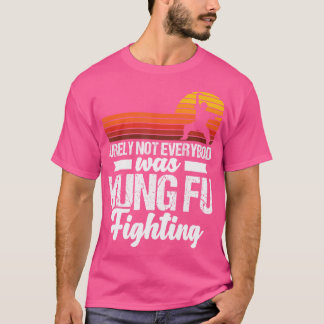 T-shirt Tout Le Monde N'Était Sûrement Pas Kung Fu En Trai