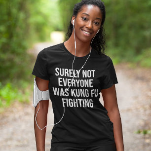 T-shirt Tout Le Monde N'Était Sûrement Pas Kung Fu En Trai