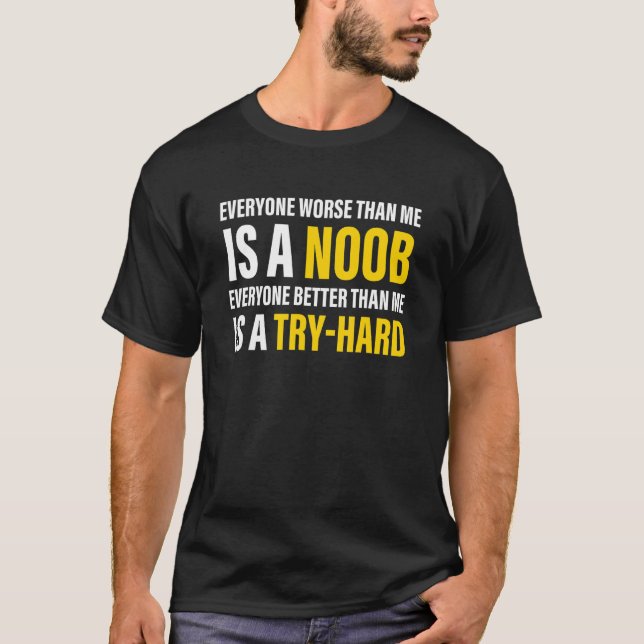 T-shirt Tout le monde pire que moi est noob Apparel (Devant)