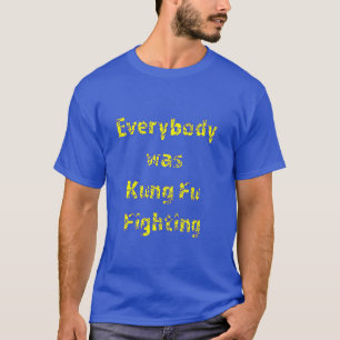 T-shirt Tout le monde se battait pour Kung Fu