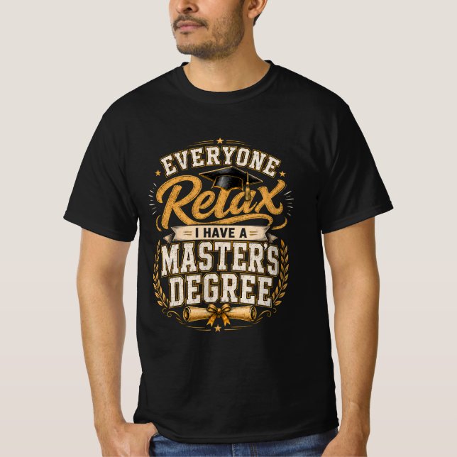 T-shirt Tout le monde se détend, j'ai un master (Devant)