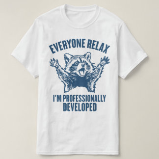 T-shirt Tout le monde se détend, je suis développé de mani